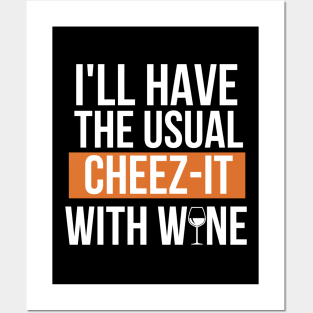 Cheez-it and wine go together! Posters and Art